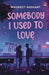 Somebody I Used to Love by Navneet Nishant