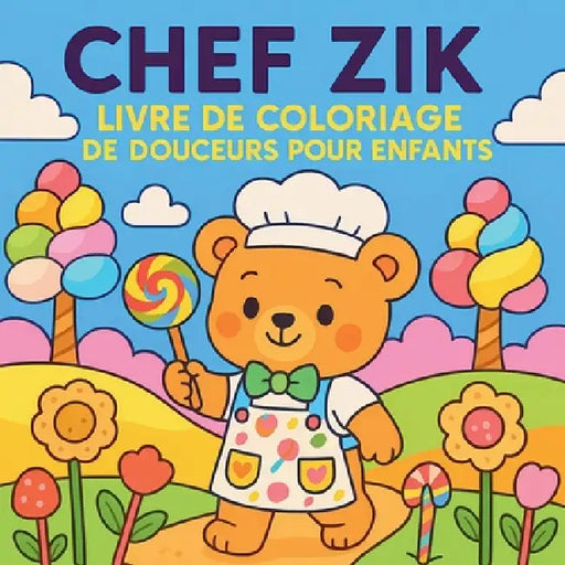 Chef Zik - Livre de coloriage de douceurs pour enfants by Ch Martin