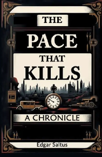 The Pace That Kills A Chronicle by Edgar Saltus