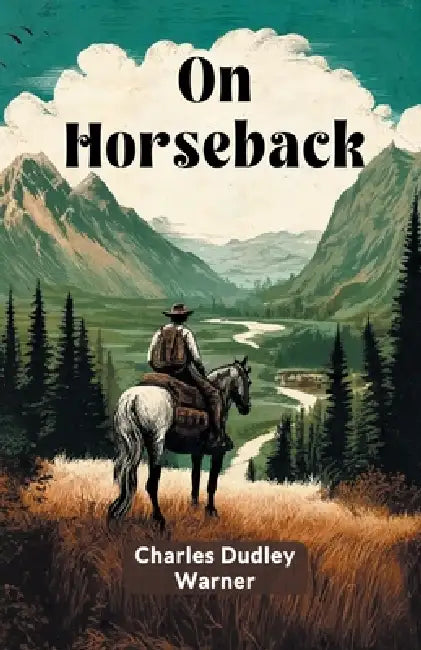 On Horseback by Charles Dudley Warner
