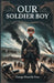 Our Soldier Boy by George Manville Fenn