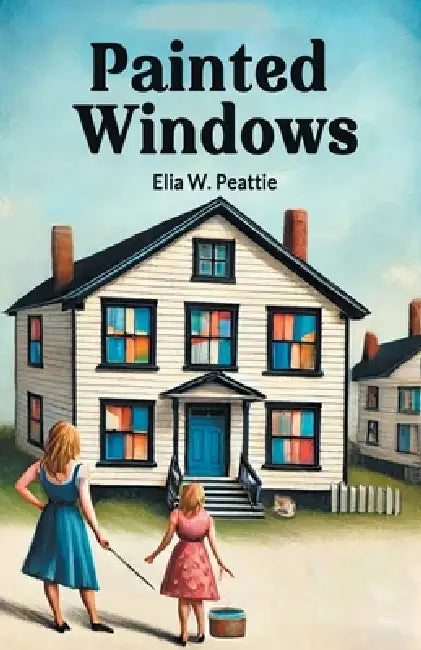 Painted Windows by Elia W. Peattie