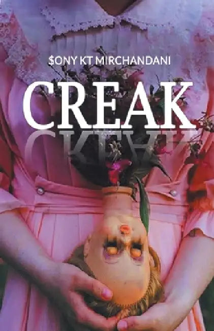 Creak by Sony Kt Mirchandani