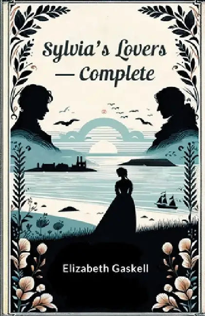 Sylvia's Lovers - Complete by Elizabeth Gaskell
