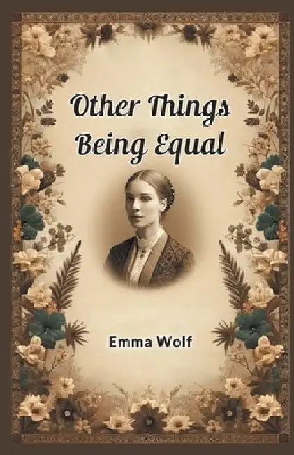 Other Things Being Equal by Emma Wolf