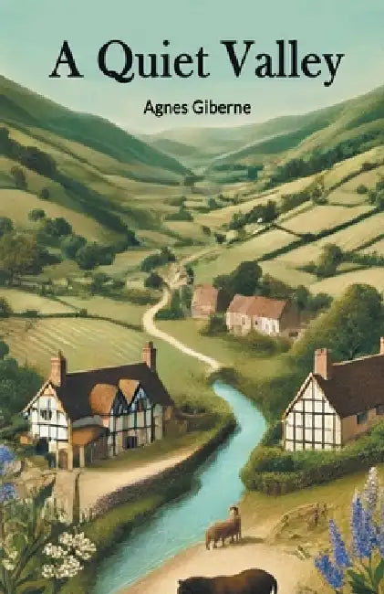 A Quiet Valley by Agnes Giberne