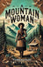 A Mountain Woman by Elia Wilkinson Peattie