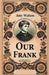 Our Frank by Amy Walton