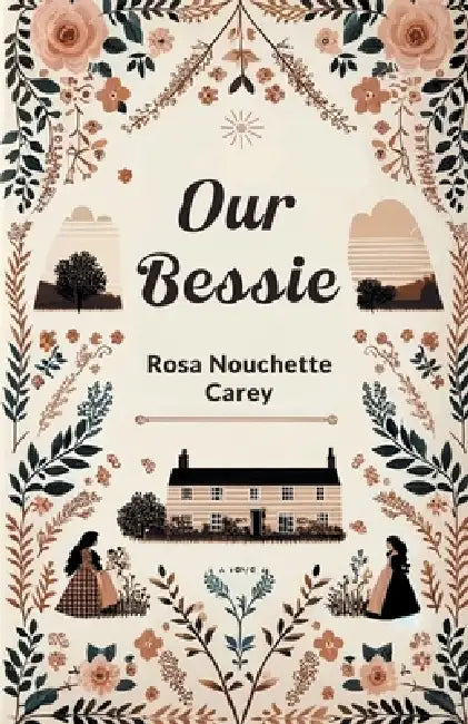 Our Bessie by Rosa Nouchette Carey