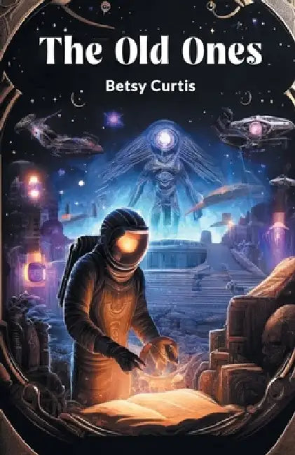The Old Ones by Betsy Curtis