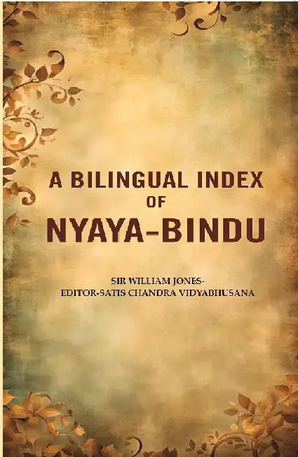 A Bilingual Index of Nyaya-Bindu by Sir William JonesEditorSatis Chandra Vidyabhusana