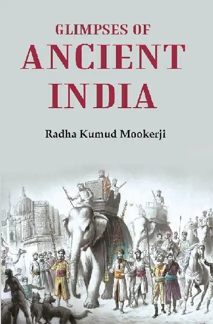 Glimpses of Ancient India by Radha Kumud Mookerji