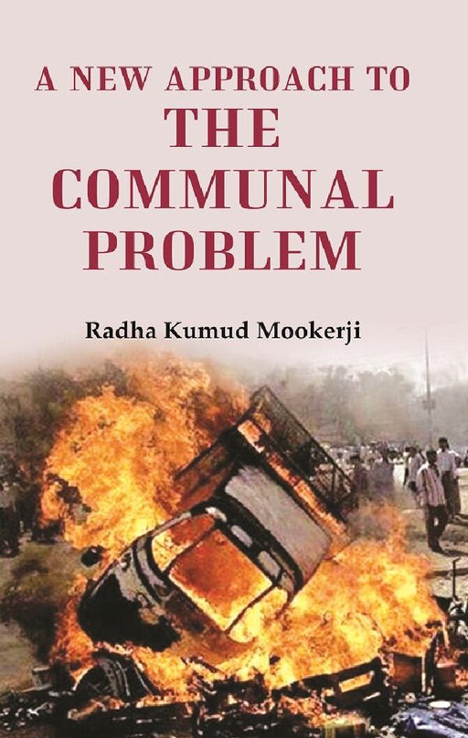A New Approach To The Communal Problem by Radha Kumud Mookerji