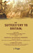 The Suttees'Cry To Britain: Containing Extracts From Essays Published In India and Parliamentary Papers on The Burning of Hindoo Widows by J. Peggs