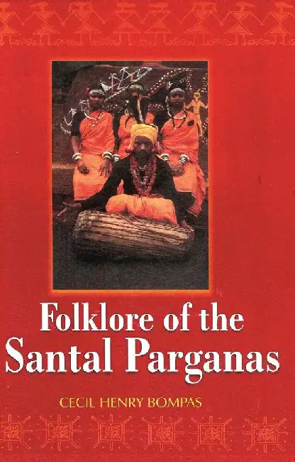 Folklore of The Santal Parganas by Cecil Henry Bompas
