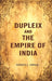 Dupleix and The Empire of India by SIDNEY J. OWAN.