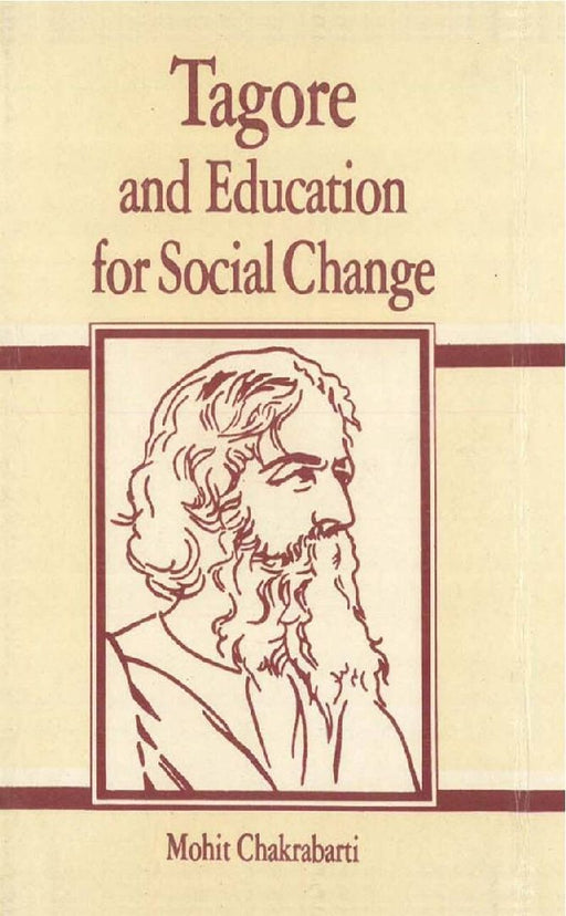 Tagore and Education: For Social Change by Mohit Chakrabarti