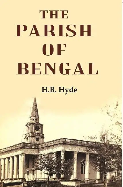 The Parish of Bengal by H.B. Hyde