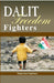 Dalit Freedom Fighters by Mohan Das Namishray