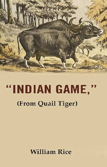 Indian Game: (From Quail Tiger) by William Rice