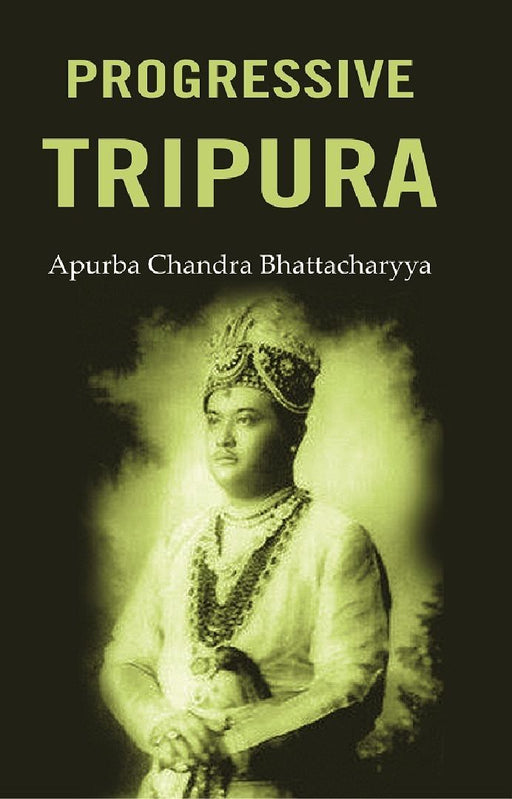 Progressive Tripura by Apurba Chandra Bhattacharyya