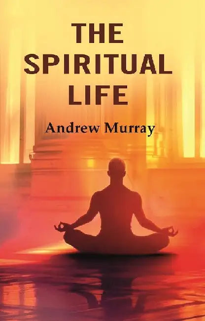 The Spiritual Life by Andrew Murray