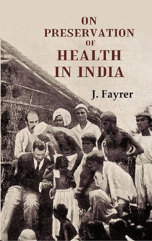On Preservation of Health In India by J. Fayrer