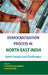Democratisation Process In North East India -Some Issues and Challenges by S Thianlalmuan Ngaithe/Lt Sasang Guite