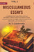 Miscellaneous Essays: A Comprehensive Collection of Essays Exploring Various Aspects of Indian Culture, Language, Science, Sanskrit Literature, Hindu Law, Philosophy, and Mathematics by H. T. Colebrooke