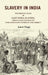 Slavery In India: The Present State of East India Slavery; Chiefly Extracted From The Parliamentary Papers on The Subject by James Peggs