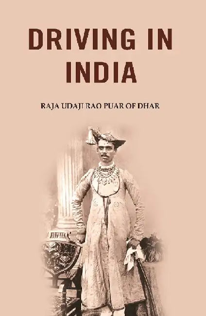 Driving In India by Raja Udaji Rao Puar of Dhar