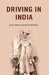 Driving In India by Raja Udaji Rao Puar of Dhar
