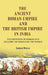 The Ancient Roman Empire and The British Empire In India: The Diffusion of Roman and English Law Throught The World by James Bryce