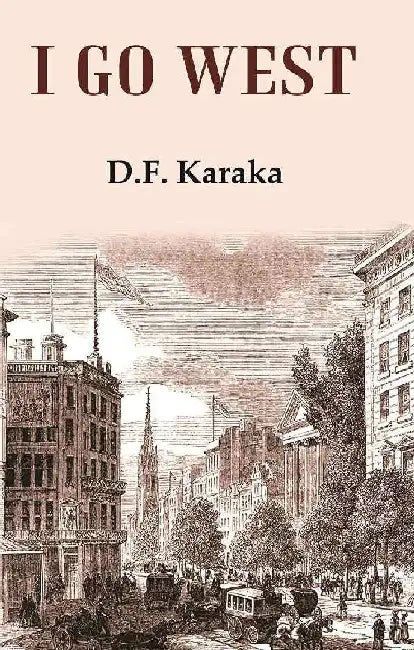 I Go West by D.F. Karaka