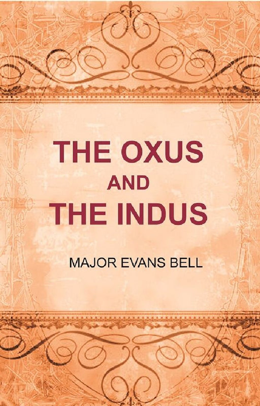 The Oxus and The Indus by Major Evans Bell