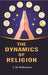 The Dynamics of Religion by J. M. Robertson