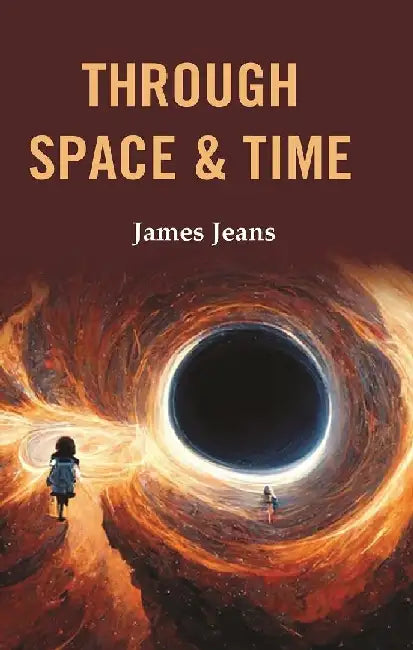 Through Space & Time by James Jeans
