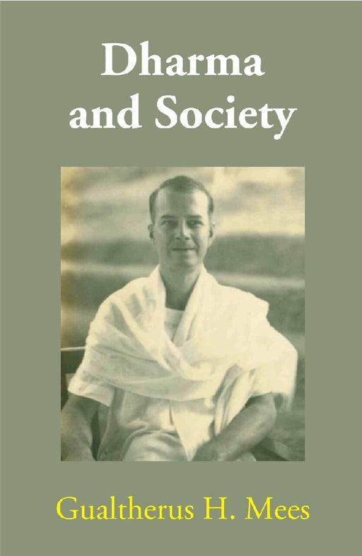 Dharma and Society by Gualtherus H. Mees