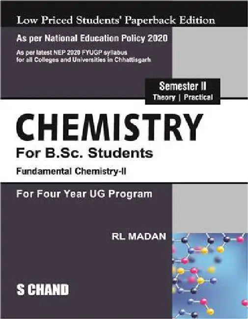 Chemistry for B.Sc. Students Semester II | Fundamental Chemistry - II | Theory & Practical | For Four Year UG Program - NEP 2020 Chhattisgarh by R L Madan