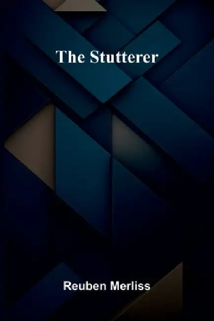 The Stutterer by Reuben Merliss