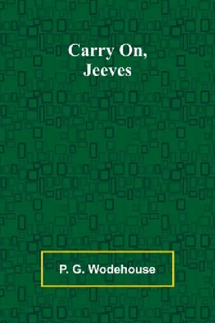 Carry On, Jeeves by P. G. Wodehouse