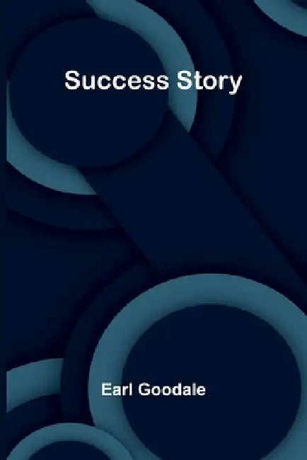 Success Story by Earl Goodale