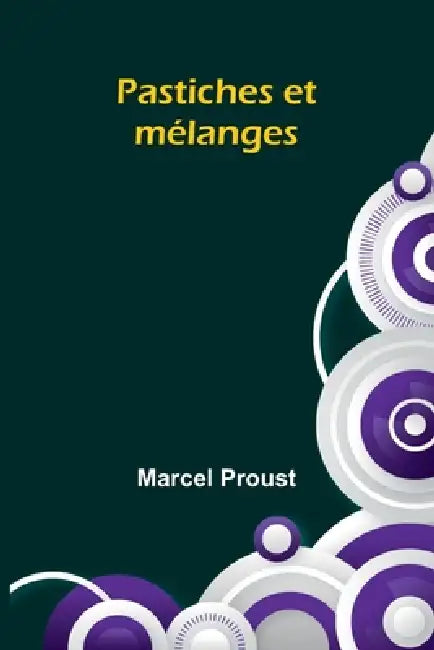 Pastiches et mélanges by Marcel Proust