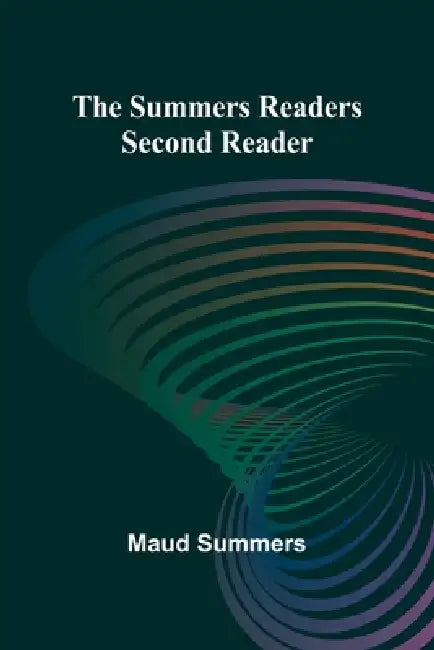 The Summers readers: second reader by Maud Summers