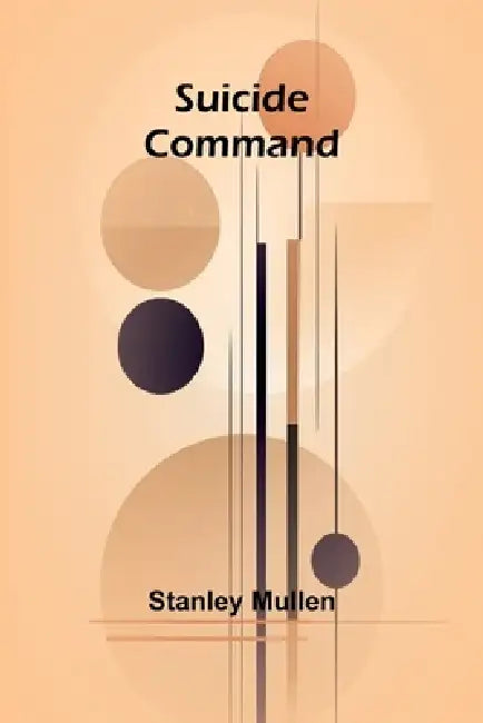 Suicide Command by Stanley Mullen