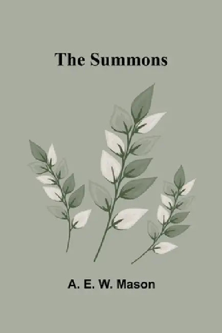 The Summons by A. E. W. Mason