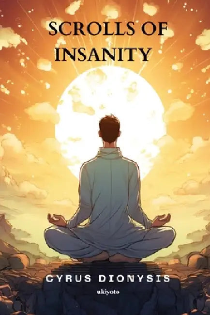 Scrolls of Insanity by Cyrus Dionysis