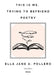 This is Me, Trying to Befriend Poetry by Ella Jane a Pollero