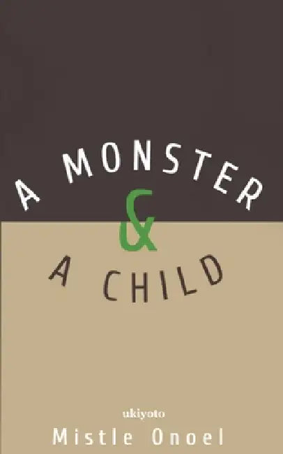 A Monster and a Child by Mistle Onoel
