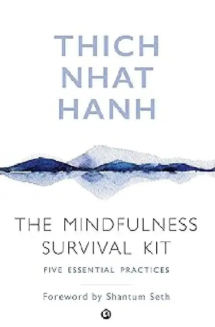 The Mindfulness Survival Kit by Thich Nhat Hanh